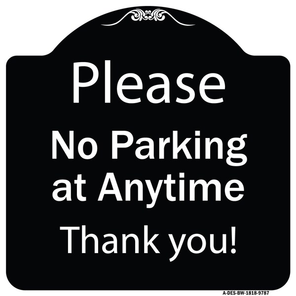 Signmission Designer Series-Please No Parking At Anytime Black & White, 18" x 18", BW-1818-9787 A-DES-BW-1818-9787 - main